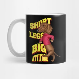 Short Legs Big Attitude Mug